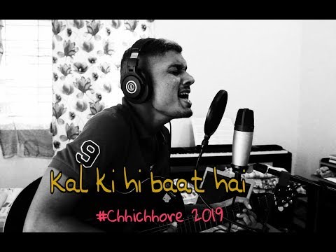 sudeepta kumar sahu Kal ki hi baat hai| cover song| chhichhore 2019