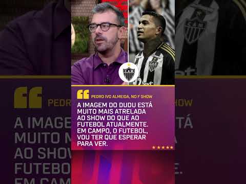 DUDU foi uma boa para o ATLÉTICO-MG? Pedro Ivo Almeida analisa! #shorts