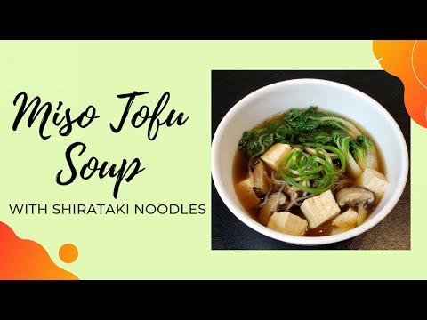 HOW TO COOK MISO TOFU SOUP WITH SHIRATAKE NOODLES |...