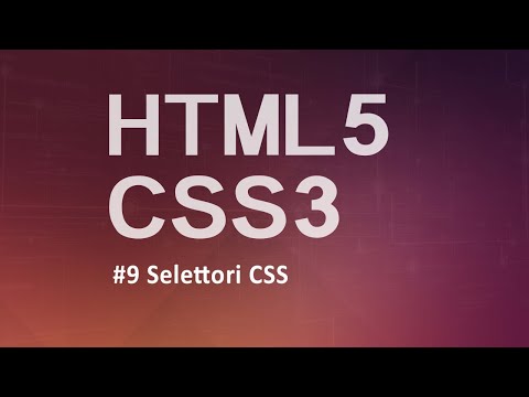 [ITA] HTML5 e CSS3 Tutorial - Selettori di tipo, di classe e di id