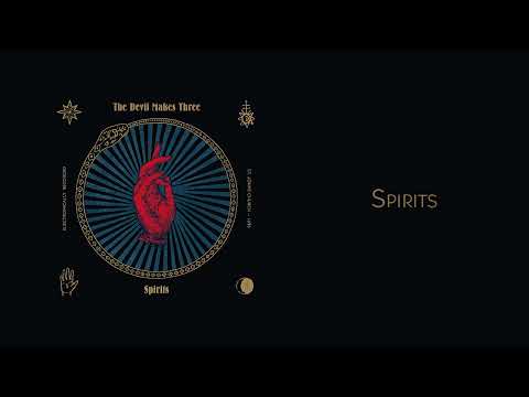 The Devil Makes Three - Spirits [Official Audio]