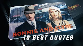Bonnie and Clyde 1967 | 10 Best Quotes