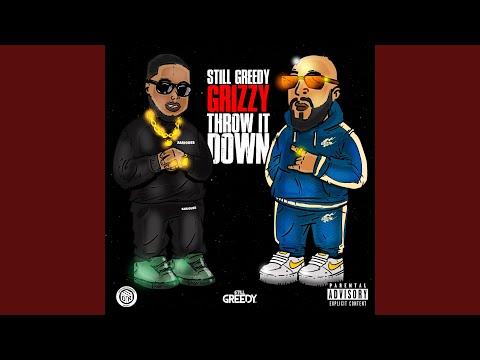 Throw It Down (feat. Grizzy)