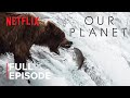 Our Planet | Fresh Water | FULL EPISODE | Netflix mp3