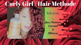 ICH TESTE... Shea Moisture - Coconut & Hibiskus Serie - Meine CURLY GIRL METHODE (2b-3b)