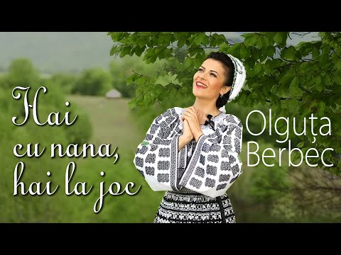 Olguța Berbec - Hai cu nana, hai la joc