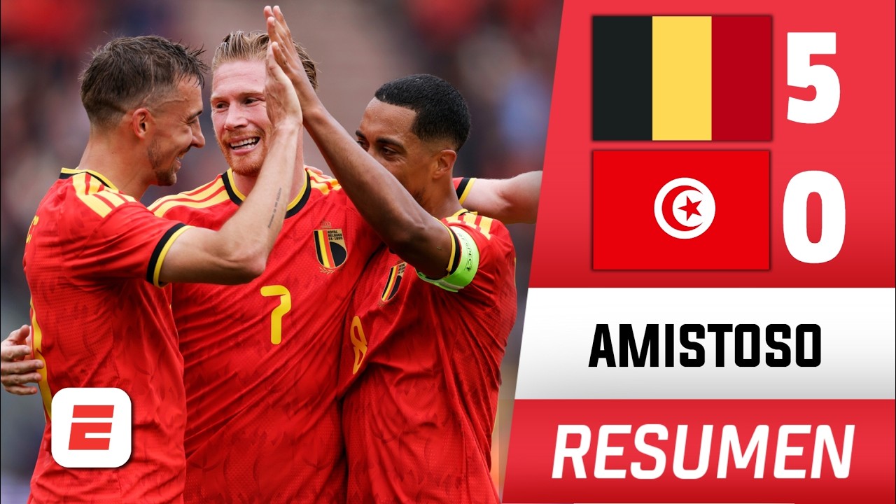 BÉLGICA goleó 5-0 a TÚNEZ y se muestra sólido a solo días de su debut en el MUNDIAL | Amistoso