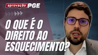 O que é o Direito ao Esquecimento? Ele existe no Brasil? @apge