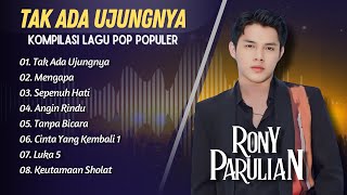 Download lagu RONY PARULIAN - TAK ADA UJUNGNYA - MENGAPA - ANGIN RINDU || LAGU POP INDO TERPOPULER 2025 mp3 Download lagu RONY PARULIAN - TAK ADA UJUNGNYA - MENGAPA - ANGIN RINDU || LAGU POP INDO TERPOPULER 2025 mp3