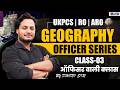 UKPSC UKPCS RO ARO Exam 2026 Geography Class 03 Officer Series UKPSC Exam 2026