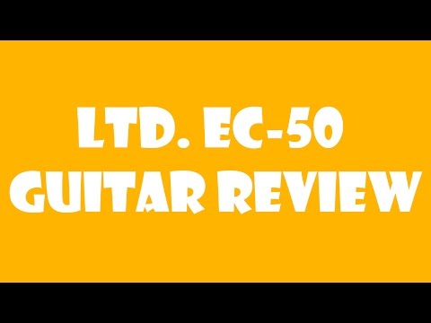 Ltd. Ec-50 Guitar Review | Zues