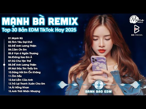 Mạnh Bà Remix ♫ BXH Nhạc Trẻ EDM Hot Trend TRIỆU VIEW - Top 30 Bản EDM TikTok Hay Nhất 2025