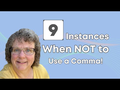 9 Instances When NOT to Use a Comma