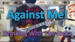 Against Me! - Drinking With The Jocks (Guitar Tab + Cover)