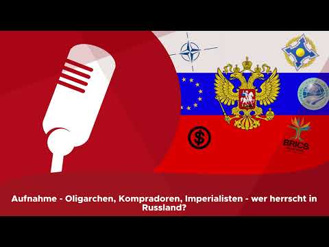 Aufnahme - Oligarchen, Kompradoren, Imperialisten - wer herrscht in Russland? Video-Thumbnail von YouTube