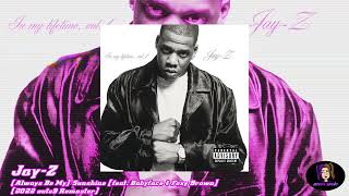 Jay -Z - (Always Be My) Sunshine (feat.  Babyface &amp; Foxy Brown) (2022 auto9 Remaster)