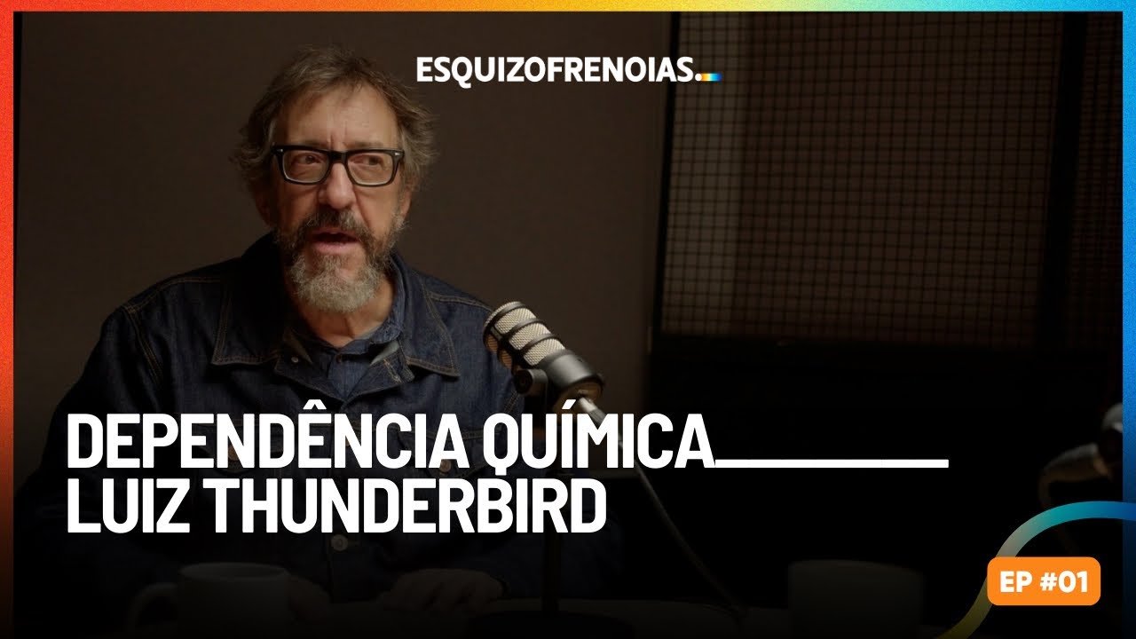 Dependência química com Luiz Thunderbird