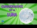 Curiosidades de la Luna | Videos Educativos para Niños.
