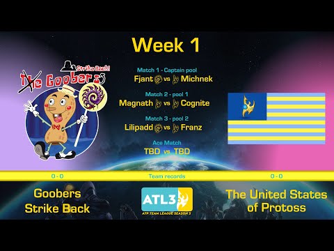 ATL3 W1 - Goobers Strike Back vs United States of Protoss & Raynor's Ruptors vs CorsAir BlueWings