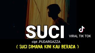 Download lagu LIRIK LAGU || SUCI - PUDARGAZZA (suci dimana kini kau berada) viral tik tok cover agusriansyah mp3 Download lagu LIRIK LAGU || SUCI - PUDARGAZZA (suci dimana kini kau berada) viral tik tok cover agusriansyah mp3