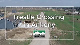 Virtual Tour of Trestle Crossing in Ankeny, Iowa