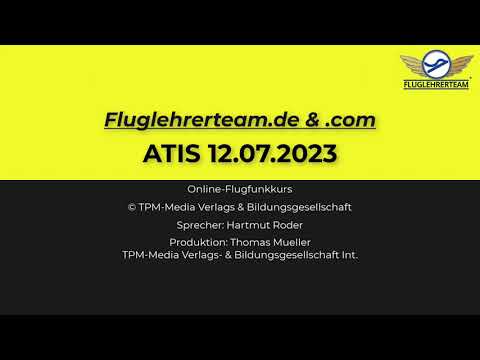 ATIS für das Online-Flugfunktraining BZF & AZF am 12.07.2023 auf www.fluglehrerteam.de