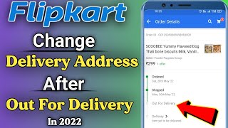How to Change Address After Out For Delivery In Flipkart | Flipkart Me   Address Kaise Change Kare