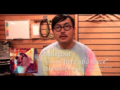 malegoat「here and there」リリースコメント【P.S.magazine】