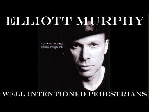Well Intentioned Pedestrians - Elliott Murphy