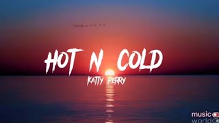 Katty Perry - Hot N Cold (lyrics) tik tok song