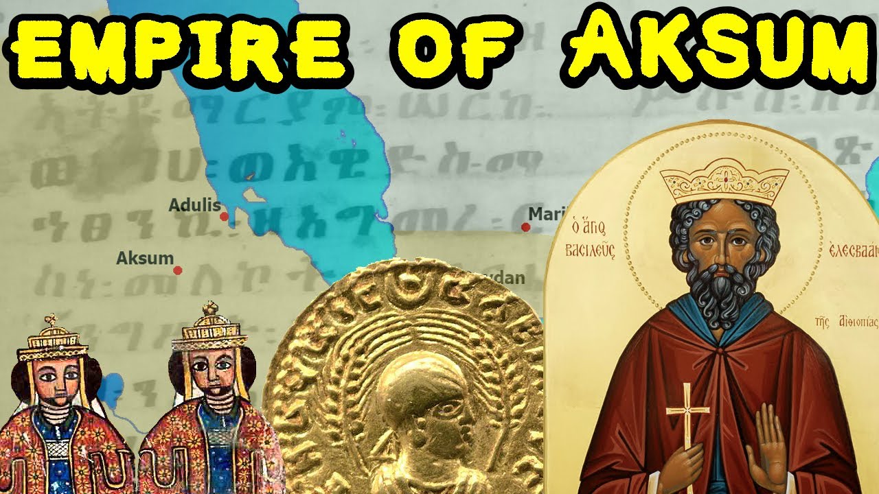 The Empire of Aksum (Axum)