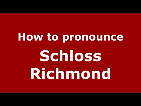 How to pronounce Schloss Richmond (Germany/German) - PronounceNames.com