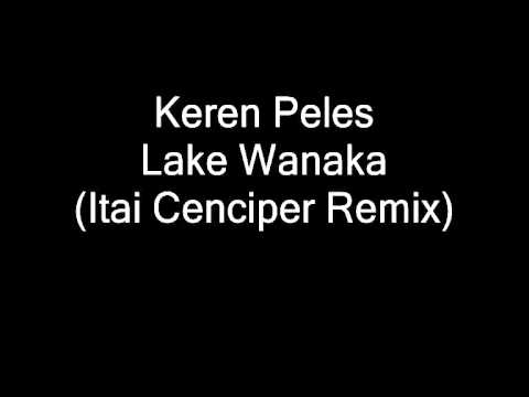 Keren Peles - Lake Wanaka (Itai Cenciper Remix)