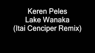 Keren Peles - Lake Wanaka (Itai Cenciper Remix)