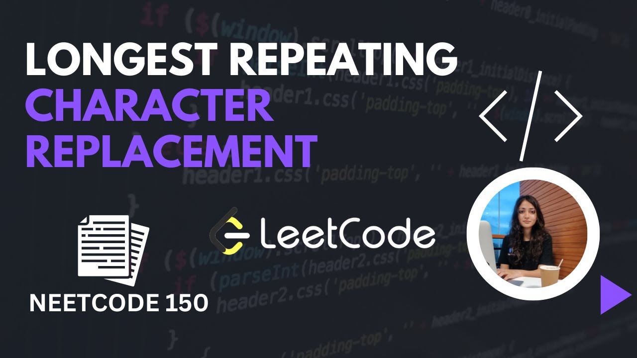 NeetCode150-LONGEST REPEATING CHARACTER REPLACEMENT | Medium Level Ques | Sliding Window| DSA Python