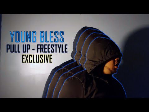 YOUNG BLESS - PULL UP (EXCLUSIVE FREESTYLE)
