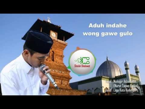 Lagu Kota Kudus vokal Muhajjir Adzimiddin