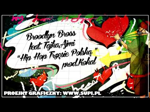 Broodlyn Bross feat. Tajka x Ajmi - Hip Hop Trzęsie Polską (prod.Kokal)