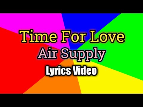 Time For Love - Air Supply (Lyrics Video)