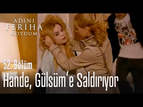 Hande, Gülsüm'e saldırıyor - Adını Feriha Koydum 52. Bölüm
