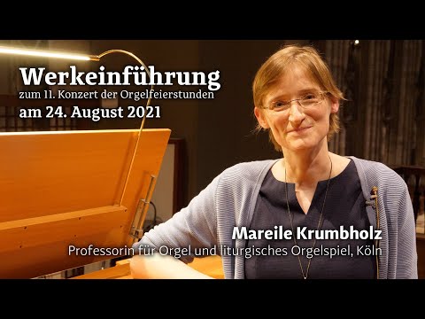 Werkeinführung Orgelfeierstunde Kölner Dom mit Mareile Krumbholz, Köln, 24. August 2021