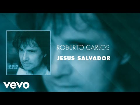 Roberto Carlos - Jesus Salvador (Áudio Oficial)