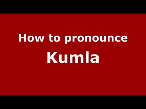 How to Pronounce Kumla - PronounceNames.com