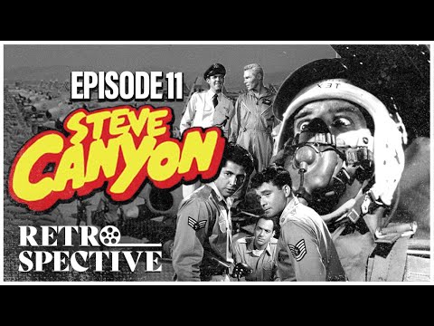 Steve Canyon S1E11: Fatal Flight I Classic 1950s Series I Retrospective