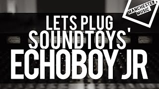 Let's Plug: Soundtoys EchoBoy Jr