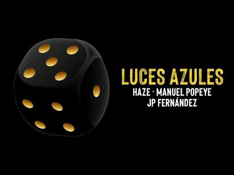 HAZE - Luces Azules ft JP FERNÁNDEZ & MANUEL EL POPEYE (Prod. by ASTROPHONIK)