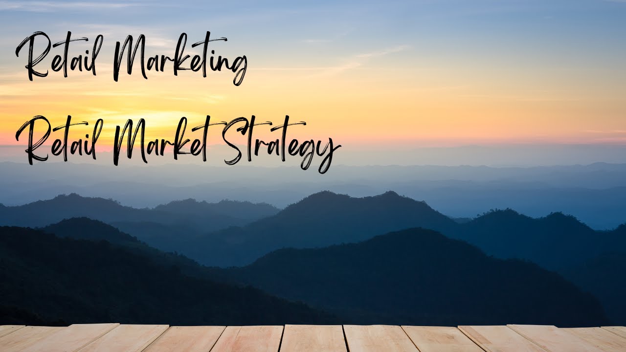 Retail Market Strategy