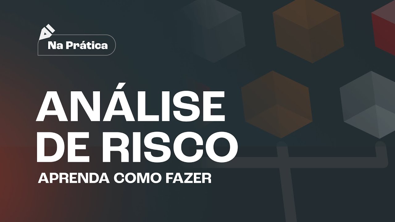 Aprenda a fazer análise de risco da maneira correta!