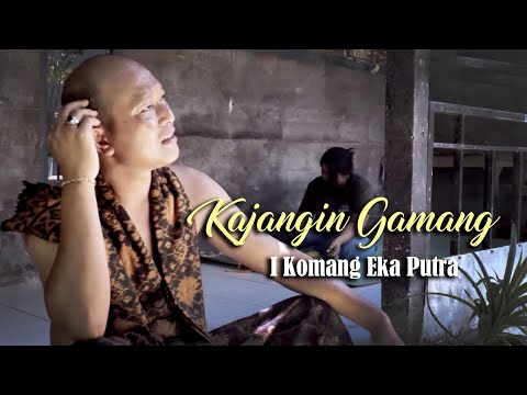 Kajangin Gamang - I Komang Eka Putra (video music official)