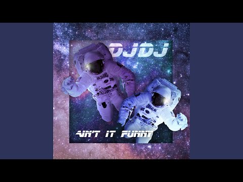 Djdj Ain't It Funny